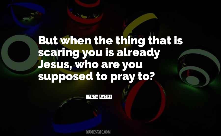 Jesus Pray Quotes #1054577