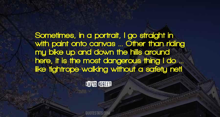Dangerous Thing Quotes #1031425
