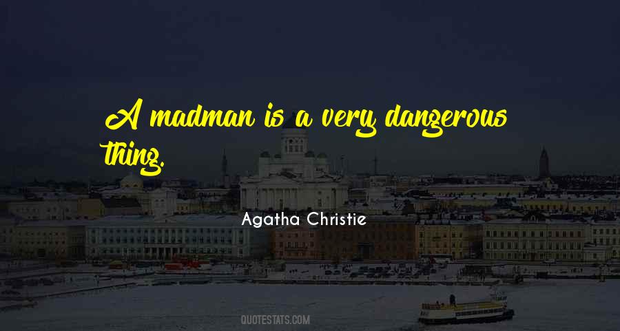 Dangerous Thing Quotes #1340813
