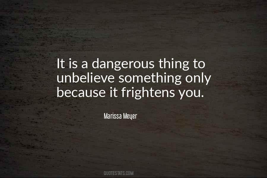 Dangerous Thing Quotes #1345634