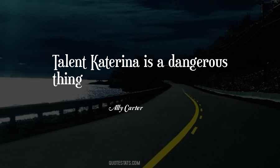 Dangerous Thing Quotes #1404984