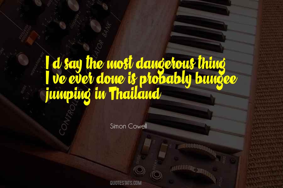 Dangerous Thing Quotes #1406583