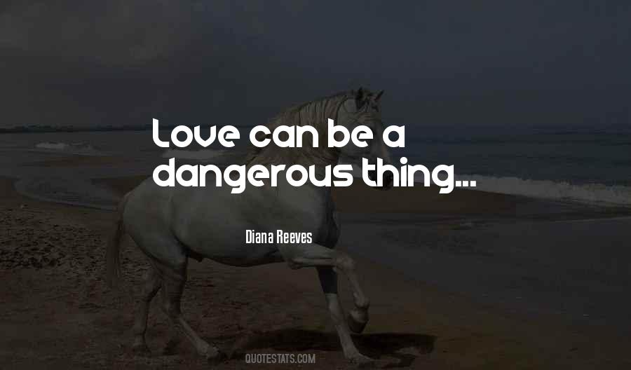 Dangerous Thing Quotes #1469826