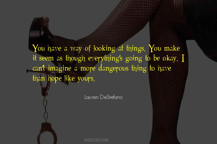 Dangerous Thing Quotes #997977