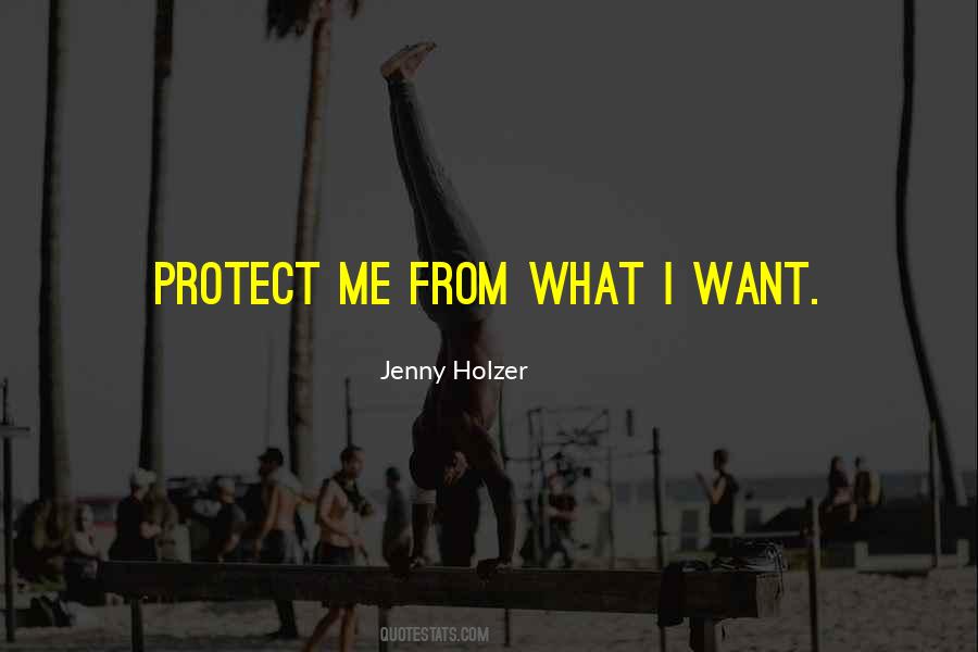 Protect Me From What I Want Quotes #1079042