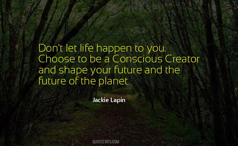 Choose Your Future Quotes #385798