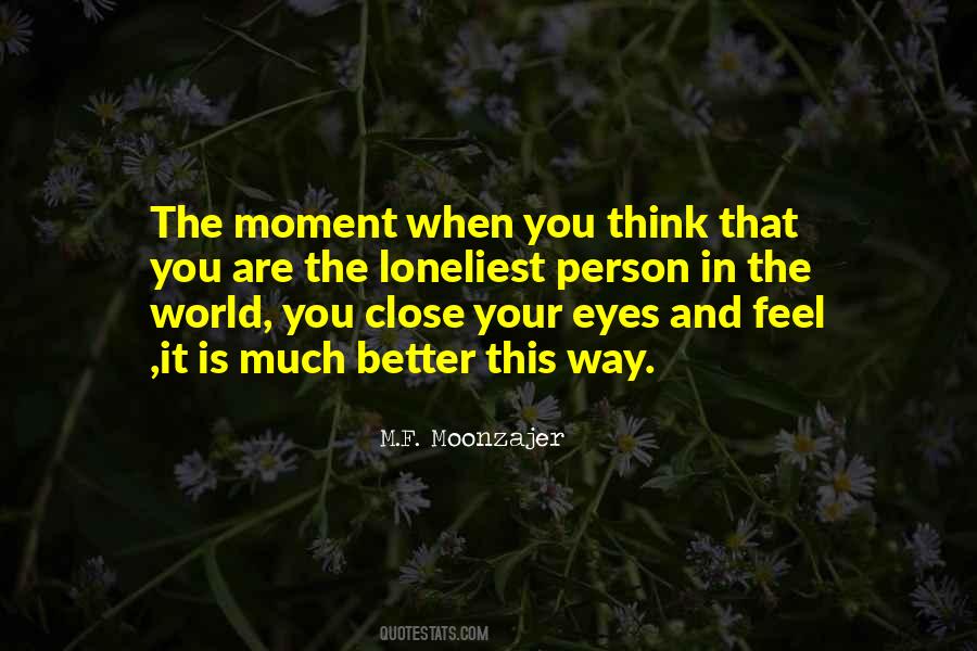 Loneliest Person Quotes #713628