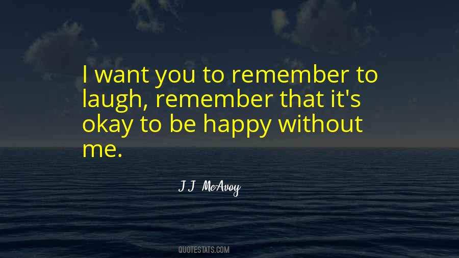 Remember To Be Happy Quotes #1570449
