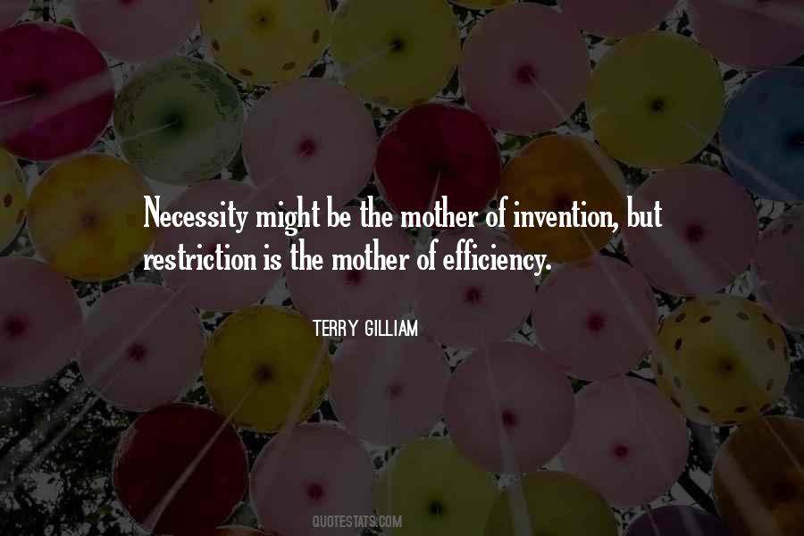 Necessity Is The Mother Of Quotes #1695873