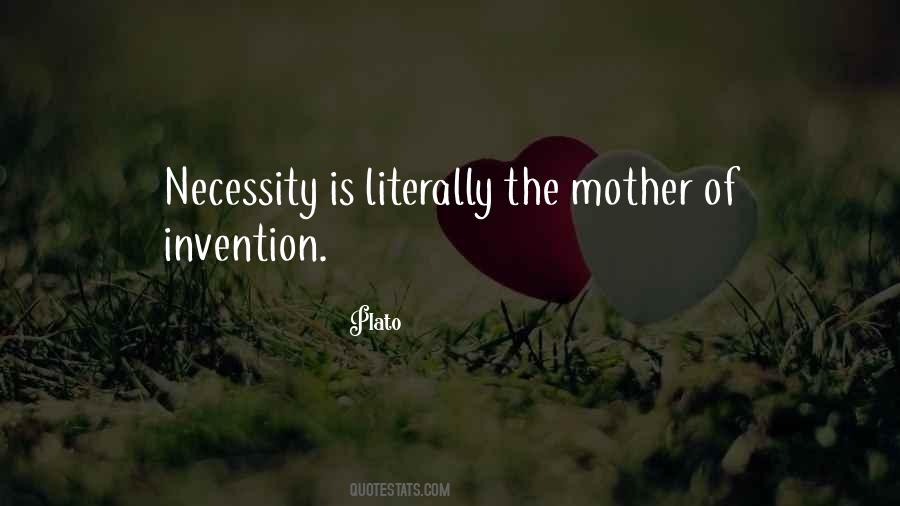 Necessity Is The Mother Of Quotes #818509