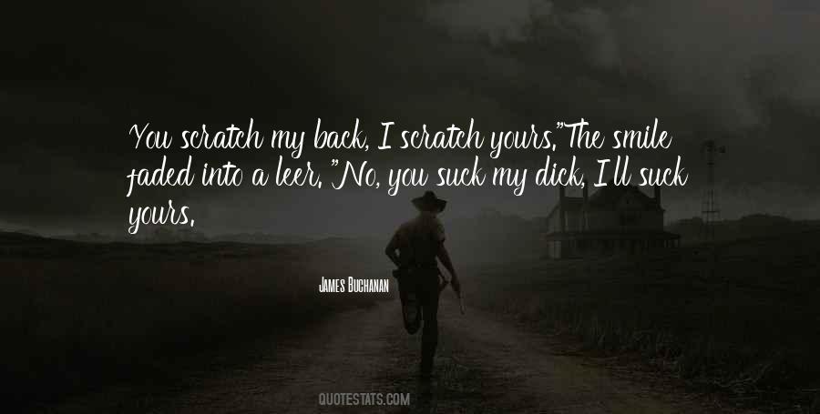 Scratch My Back I Scratch Yours Quotes #1624265