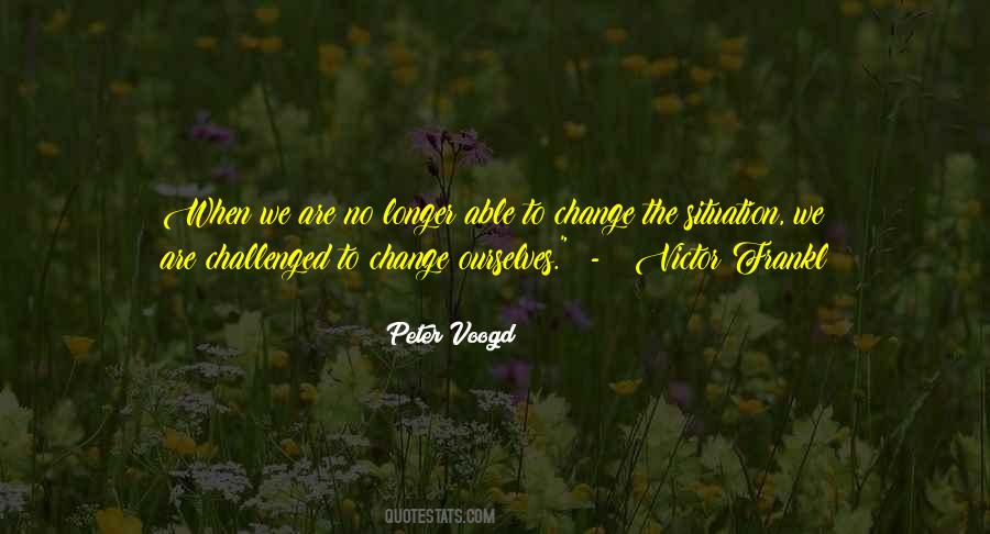 When We Are No Longer Able To Change Quotes #1774575