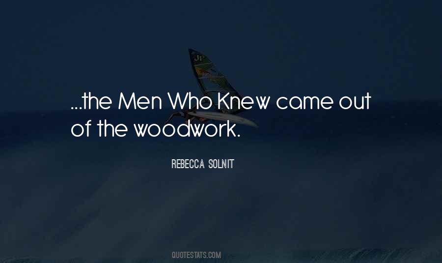 Out Of The Woodwork Quotes #1552551