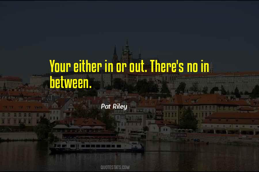 Either In Or Out Quotes #1800939