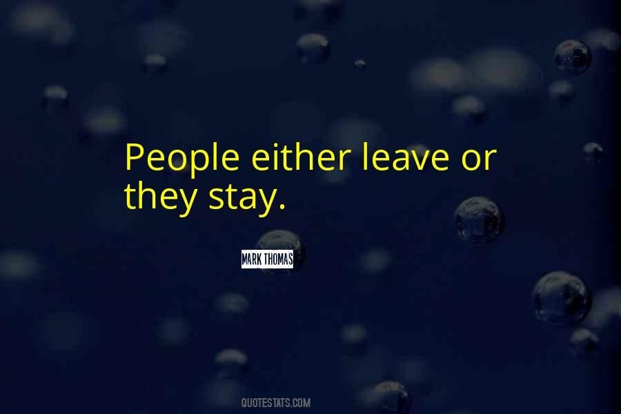 Either Stay Or Leave Quotes #449981