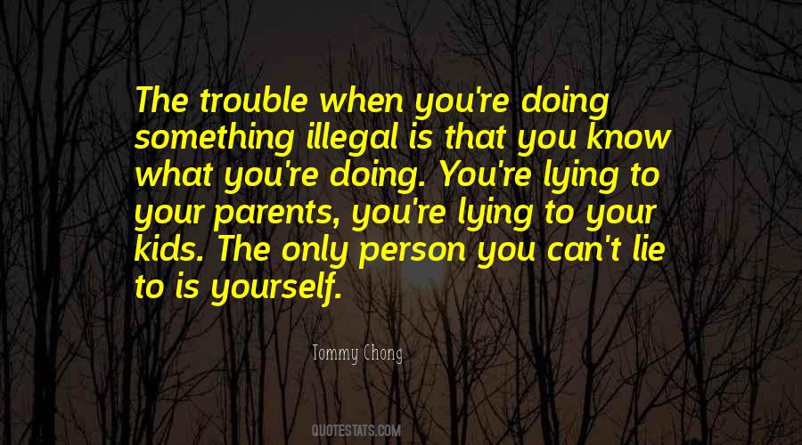 Lying To Your Parents Quotes #203466