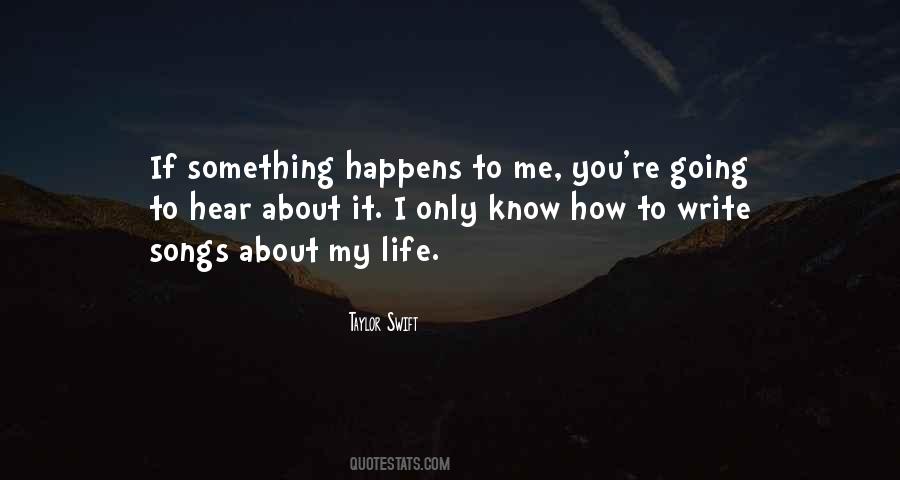 If Something Happens To Me Quotes #1215400