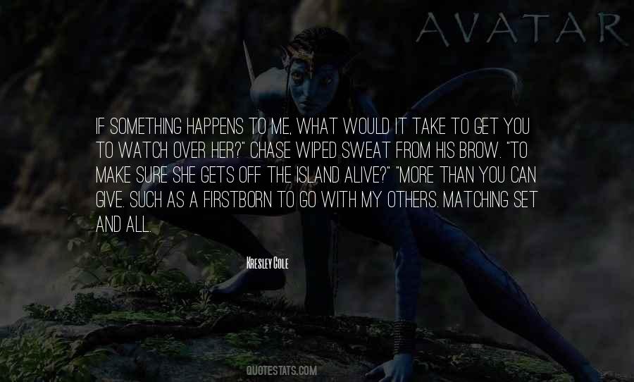 If Something Happens To Me Quotes #756734
