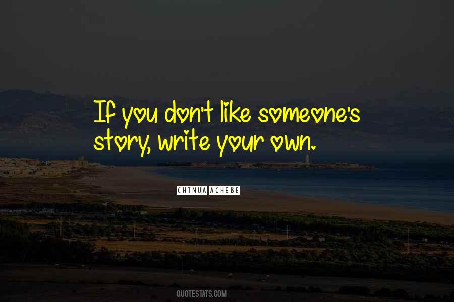 Own Your Own Story Quotes #589775