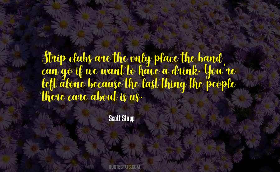 Alone Is The Best Place To Be Quotes #119272
