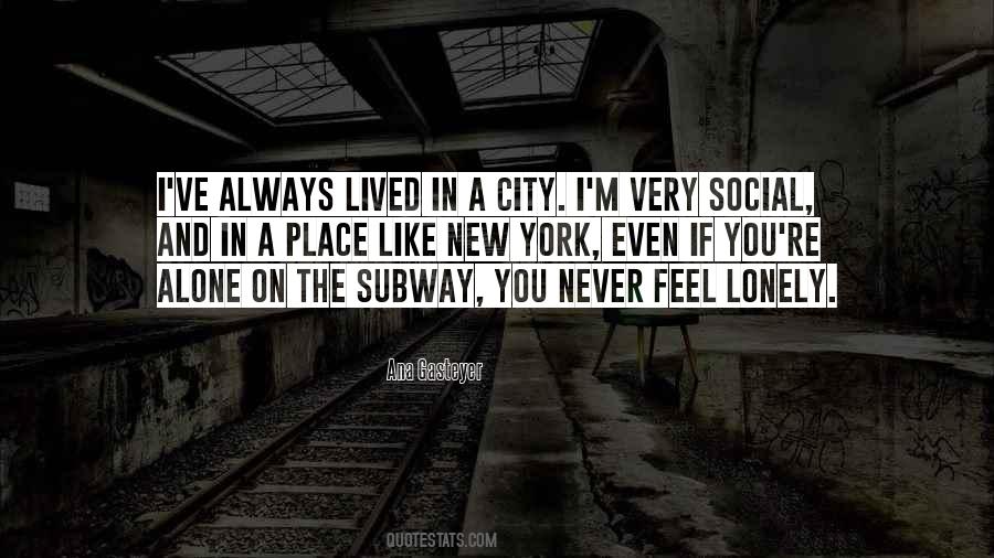 Alone Is The Best Place To Be Quotes #174343