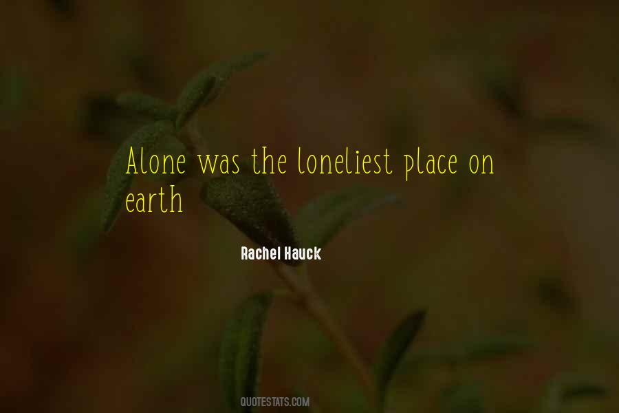 Alone Is The Best Place To Be Quotes #186114