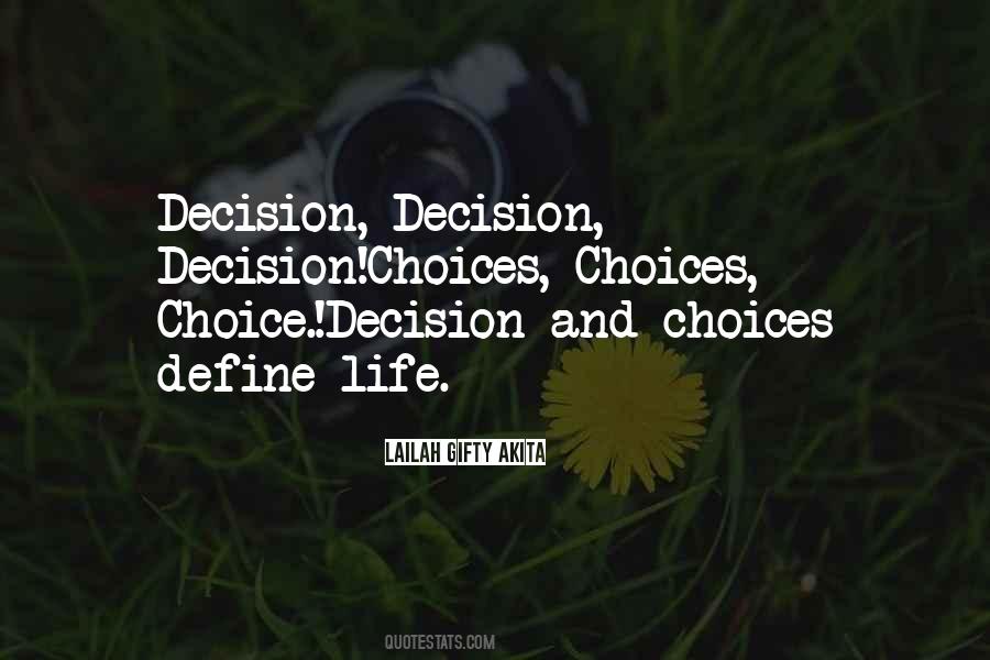 Decision And Choices Quotes #1598730