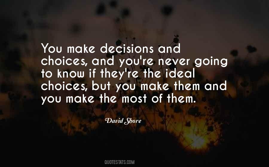 Decision And Choices Quotes #389704