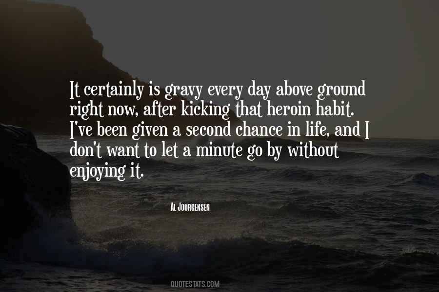 Been A Minute Quotes #728609