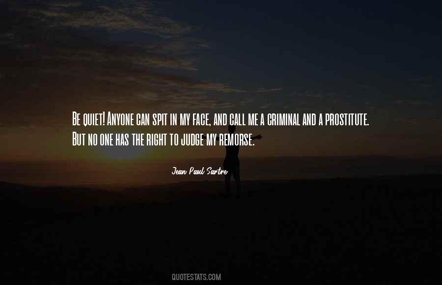 No One Has The Right To Judge Anyone Quotes #1227466