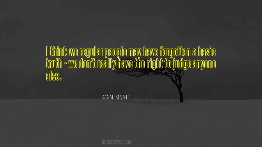 No One Has The Right To Judge Anyone Quotes #1594949