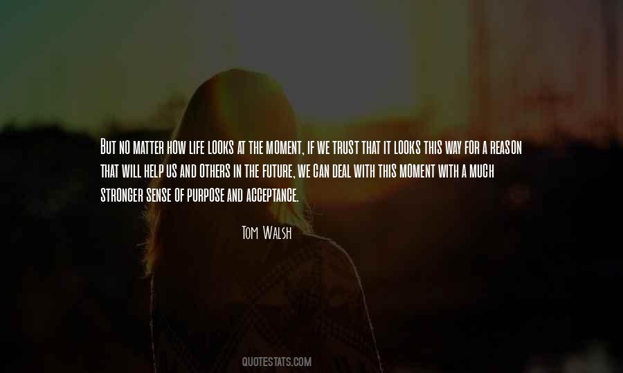 Purpose In This Life Quotes #1520816