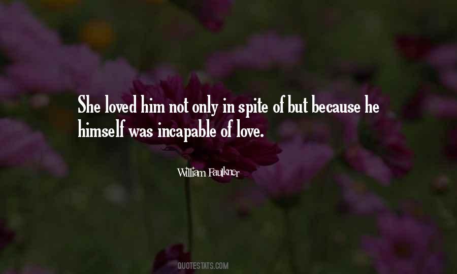 Quotes About Incapable Of Love #1374290