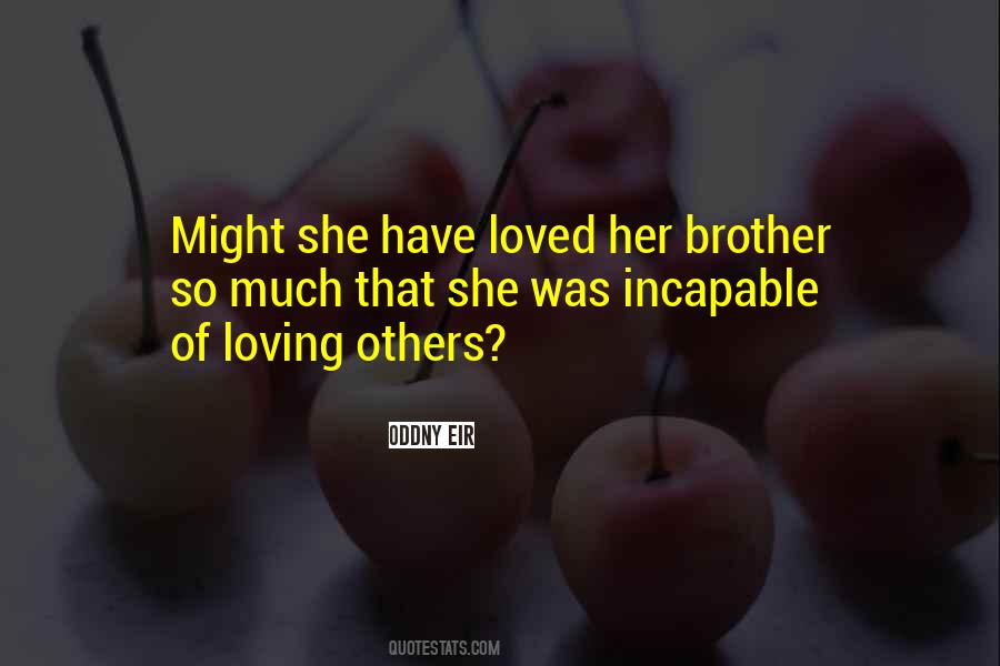 Quotes About Incapable Of Love #313423