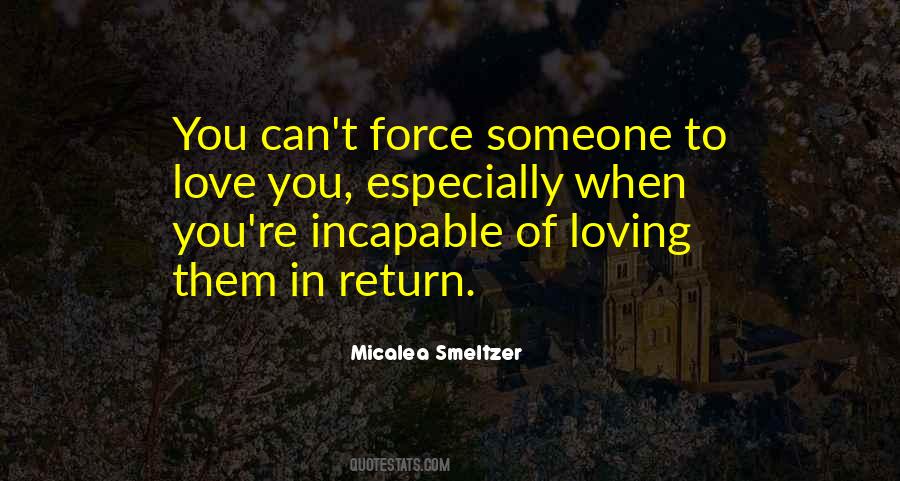 Quotes About Incapable Of Love #473175