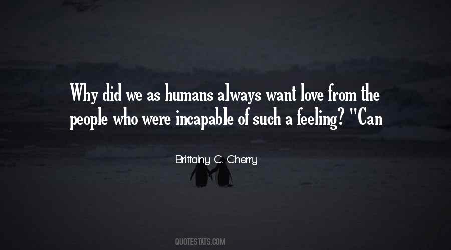 Quotes About Incapable Of Love #524254