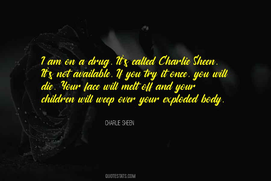 I Am A Drug Quotes #849658