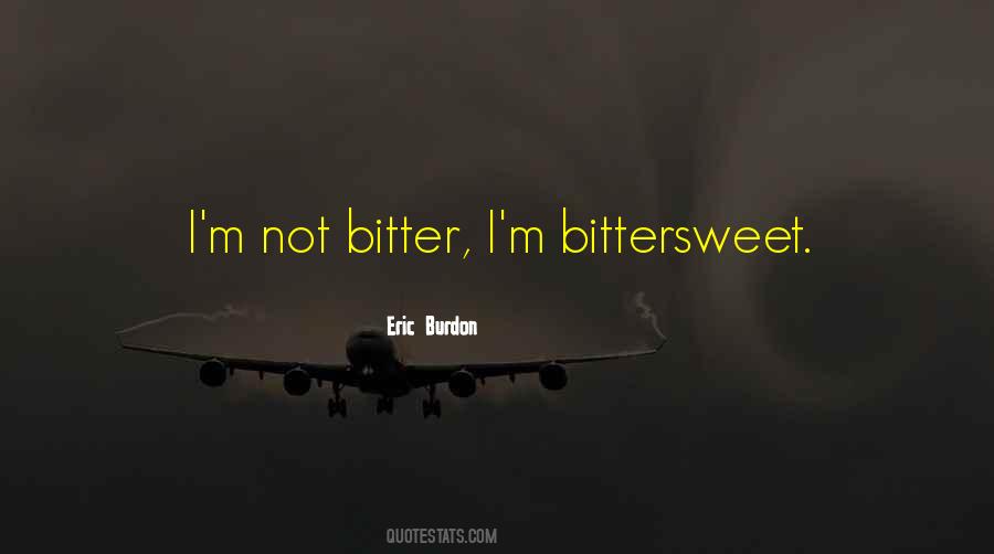 Not Bitter Quotes #373306