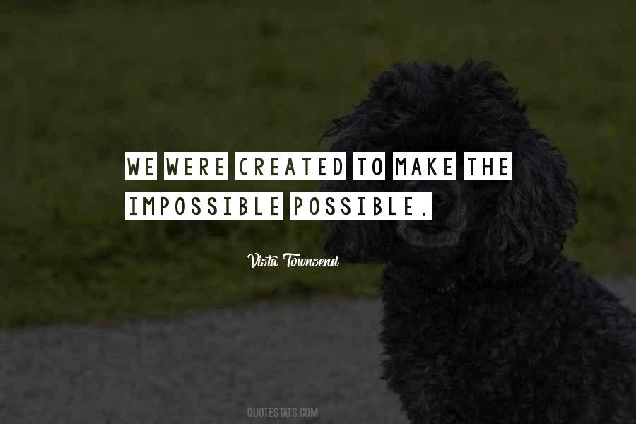 Make Impossible Possible Quotes #1784555