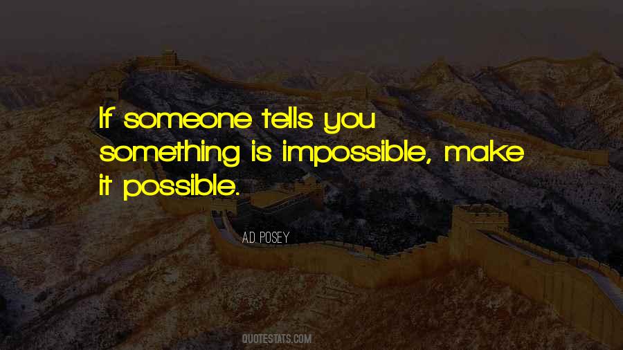Make Impossible Possible Quotes #521434