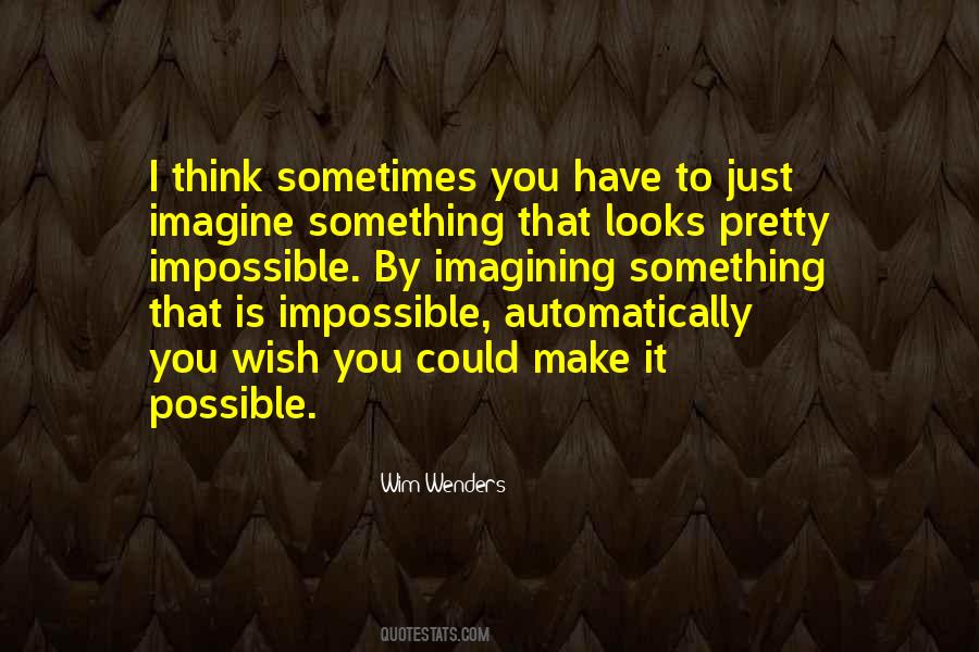 Make Impossible Possible Quotes #679912