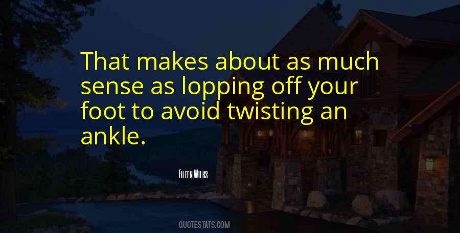 That Makes About As Much Sense As Quotes #1259905