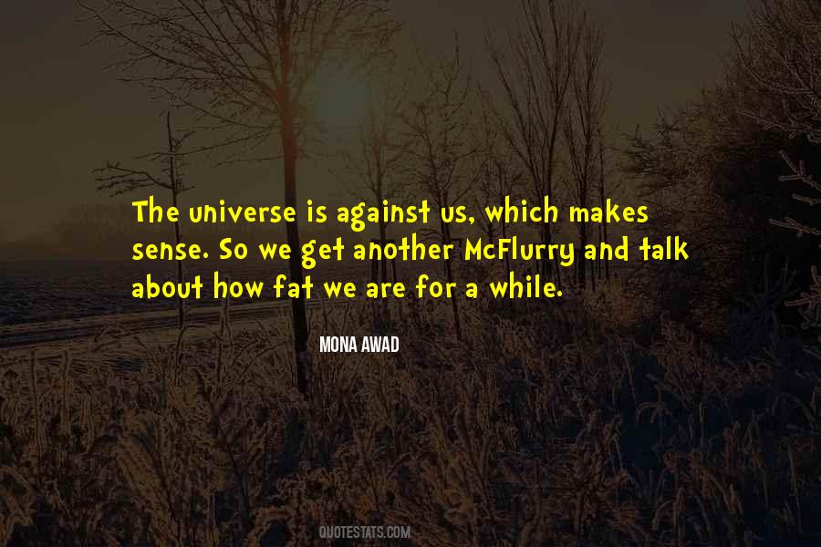 That Makes About As Much Sense As Quotes #1469933