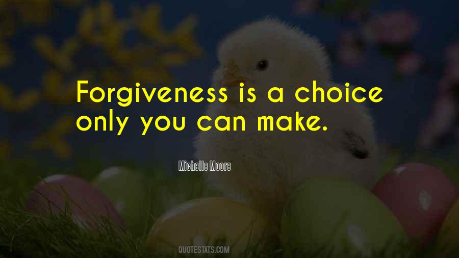 Quotes About Forgiveness Is A Choice #51286