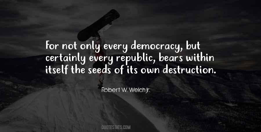 Seeds Of Its Own Destruction Quotes #681576