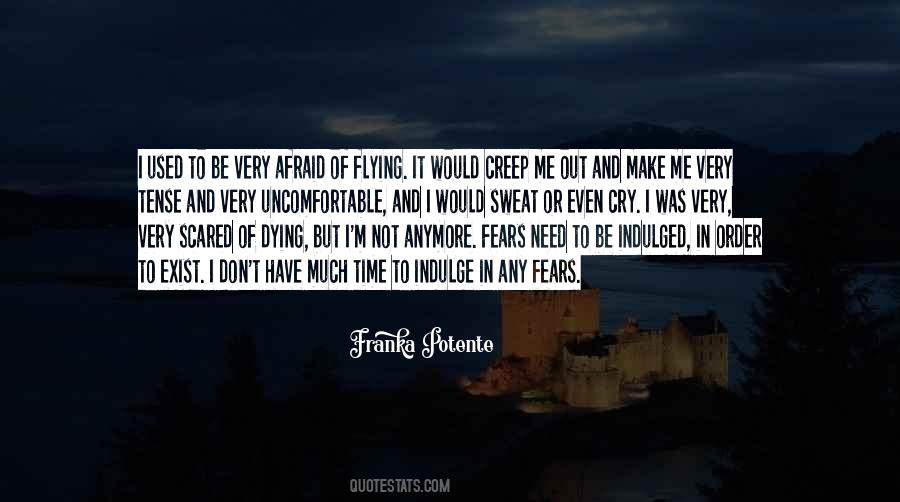 Be Afraid Very Afraid Quotes #342837