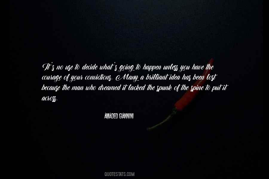 Have The Courage Of Your Convictions Quotes #1540892
