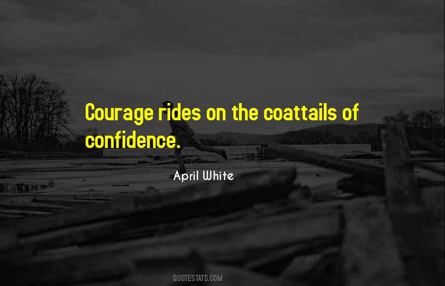 Confidence Courage Quotes #856838