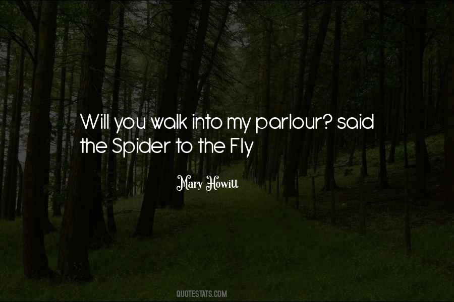 Said The Spider To The Fly Quotes #1566212