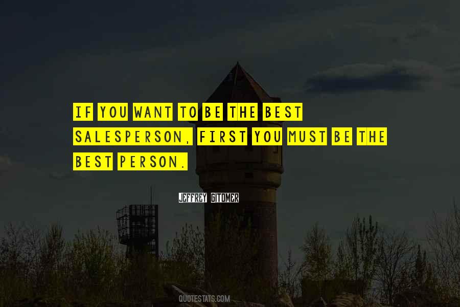 To Be The Best Person Quotes #41545
